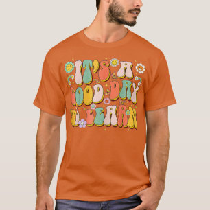 Es ist ein schöner Tag für das Lernen des Lehrers T-Shirt