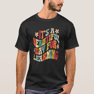 Es ist ein schöner Tag für das Lernen des Lehrers T-Shirt
