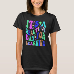 Es ist ein schöner Tag für das Lernen des Lehrers T-Shirt