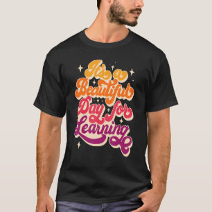 Es ist ein schöner Tag für den Lehrer der Schule T-Shirt