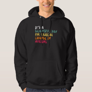 Es ist ein schöner Tag für einen radikalen Wandel Hoodie