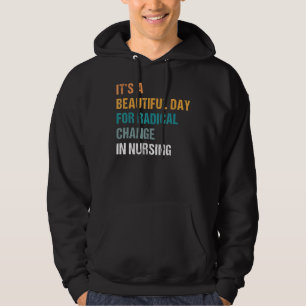 Es ist ein schöner Tag für einen radikalen Wandel  Hoodie