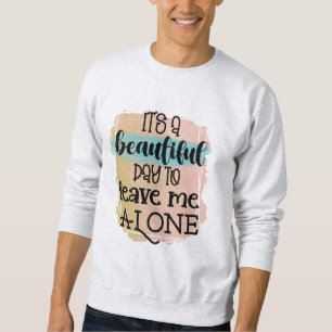 Es ist ein schöner Tag, mir allein T - Shirt Verla