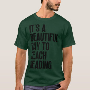 Es ist ein schöner Tag, um die Leser zu unterricht T-Shirt