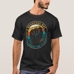 Es ist ein schöner Tag, um die Patriarchy Pro C T-Shirt