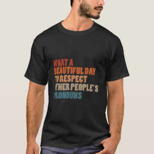 Es ist ein schöner Tag, um die Pronomen anderer Le T-Shirt