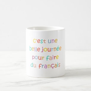 Es ist ein schöner Tag, um Französisch zu lernen Kaffeetasse