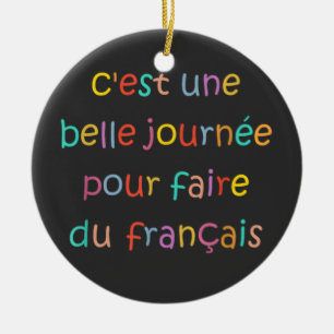 Es ist ein schöner Tag, um Französisch zu lernen Keramik Ornament