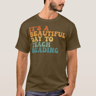 Es ist ein schöner Tag, um Lesen zu lehren 13 T-Shirt