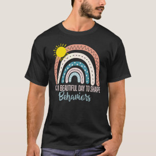Es ist ein schöner Tag, um Verhalten zu formen Aut T-Shirt