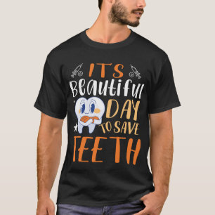 Es ist ein schöner Tag, Zähne Retten - Zahnarzt De T-Shirt