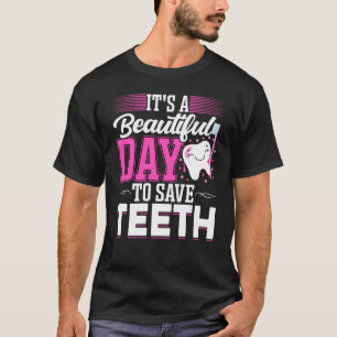 Es ist ein schöner Tag, Zähne zum Einnehmen Retten T-Shirt