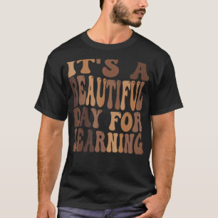 Es ist ein schöner Tag zum Lernen T-Shirt