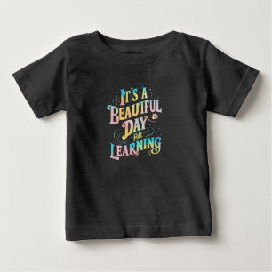 Es ist ein schöner Tag zum Lernen Zurück zur Schul Baby T-shirt
