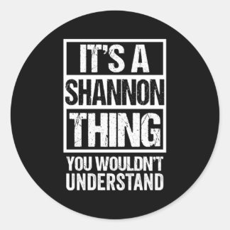 Es ist ein Shannon, das man nicht als Erstes verst Runder Aufkleber