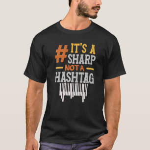 Es ist ein Sharp nicht ein Hashtag Pianist Musica T-Shirt