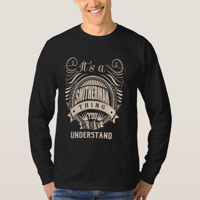 Es ist ein SMITHERMAN-Geschenk T-Shirt (Vorderseite)