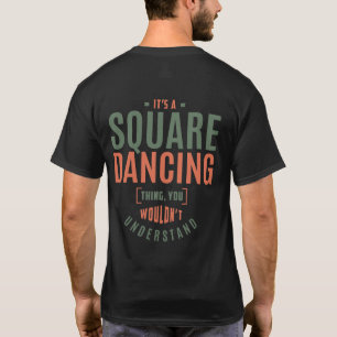 Es ist ein Square Dancing Thing. Geschenkideen T-Shirt