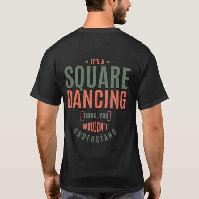 Es ist ein Square Dancing Thing. Geschenkideen T-Shirt (Rückseite)