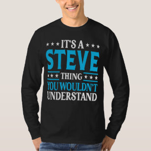 Es ist ein Steve Thing Persönlicher Name Funny Ste T-Shirt