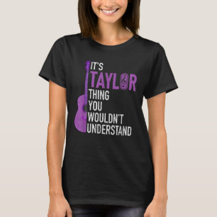 Es ist ein Taylor-Ding, das du nicht witzig verste T-Shirt