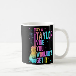Es ist ein Taylor-Vibe, den würdest du nicht verst Kaffeetasse