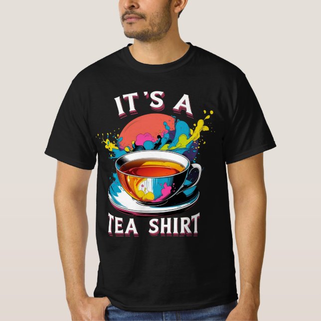 Es ist ein Tea-Shirt T-Shirt (Vorderseite)