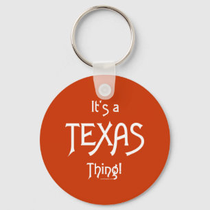 Es ist ein Texas-Ding! Schlüsselanhänger