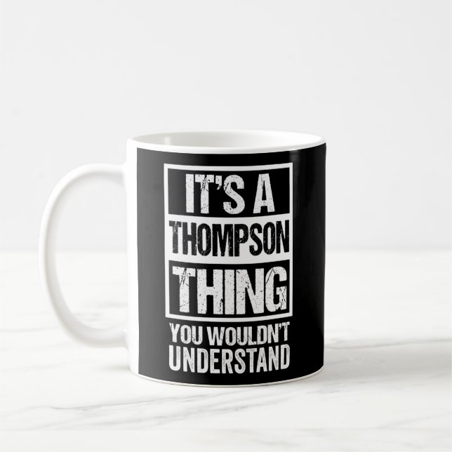 Es ist ein Thompson, das man nicht verstehen würde Kaffeetasse (Links)