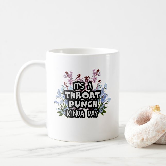 Es ist ein Throat Punch Kinda Day Funny Elegant Bl Kaffeetasse (Mit Donut)