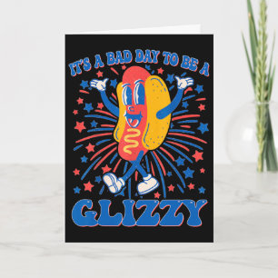 Es ist ein toller Tag, um ein Glizzy am 4. Juli Ho Karte
