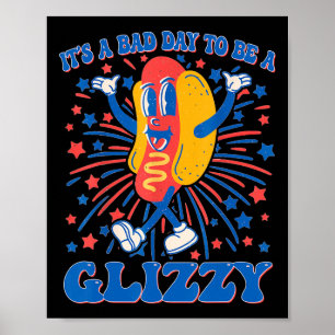 Es ist ein toller Tag, um ein Glizzy am 4. Juli Ho Poster