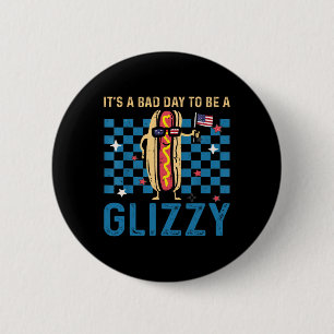 Es ist ein toller Tag, um ein Glizzy zu sein, 4. J Button