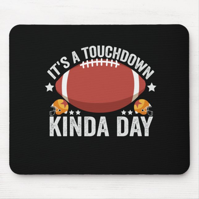 Es ist ein Touchdown Kinda Day Funny Fantasy Footb Mousepad (Vorne)