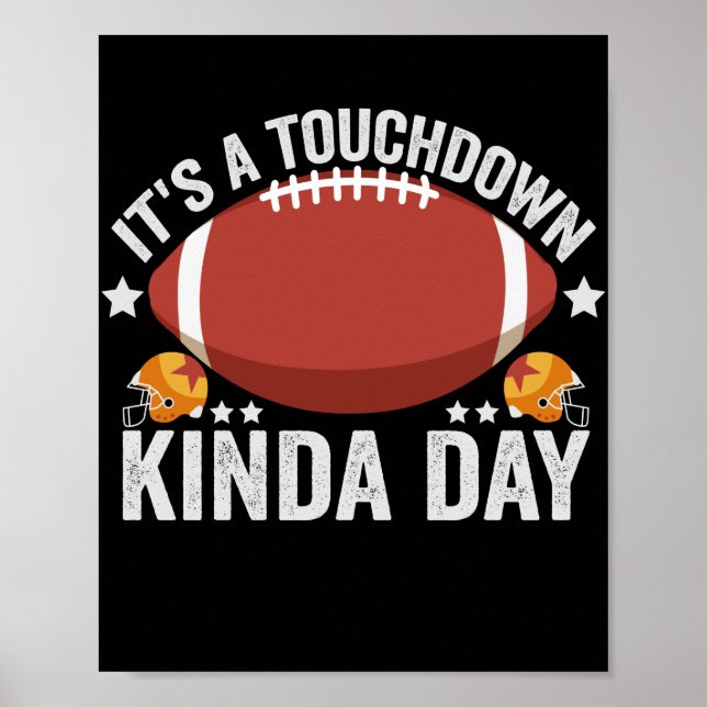Es ist ein Touchdown Kinda Day Funny Fantasy Footb Poster (Vorne)