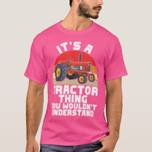 Es ist ein Traktor-Ding, das du nicht verstehen wü T-Shirt