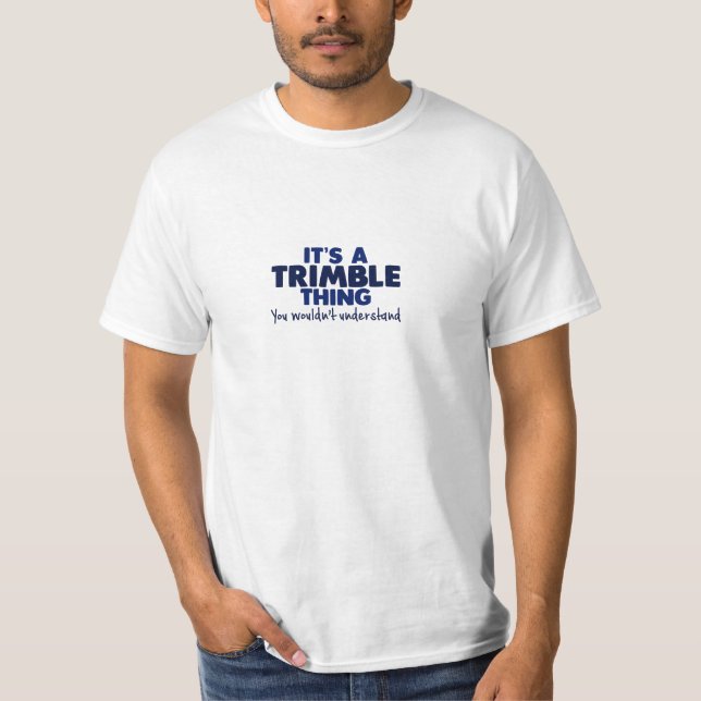 Es ist ein Trimble Sache-Familienname-T - Shirt (Vorderseite)