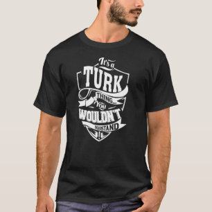 Es ist ein TURK-Ding T-Shirt