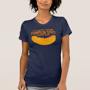 Es ist ein unheilvoller Bun and Pumpkin Gewürz Kin T-Shirt