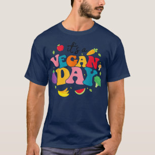 Es ist ein Veganer Tag Welt Vegetarier Tag Veggies T-Shirt