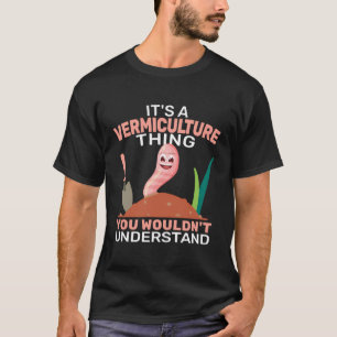 Es ist ein Vermiculture Thing Worm Culture Girl Wo T-Shirt