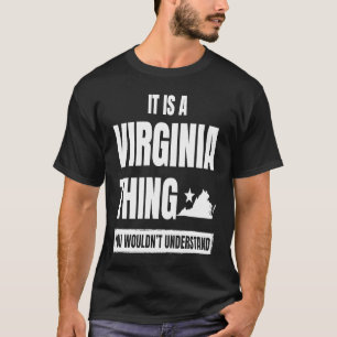 Es ist ein Virginia Thing Staat der Virginia Liebe T-Shirt