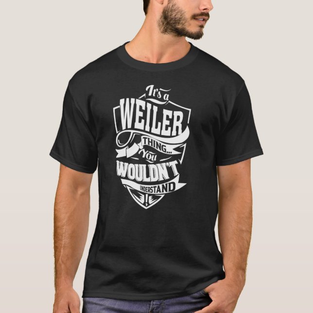 Es ist ein WEILER-Ding T-Shirt (Vorderseite)