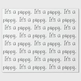 "Es ist ein Welpe." Schleifpapier Geschenkpapier