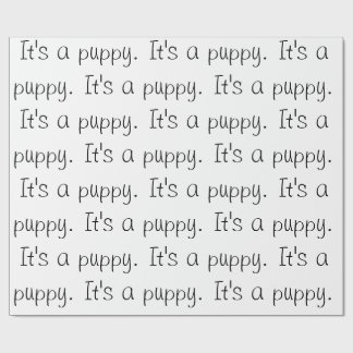 "Es ist ein Welpe." Schleifpapier Geschenkpapier