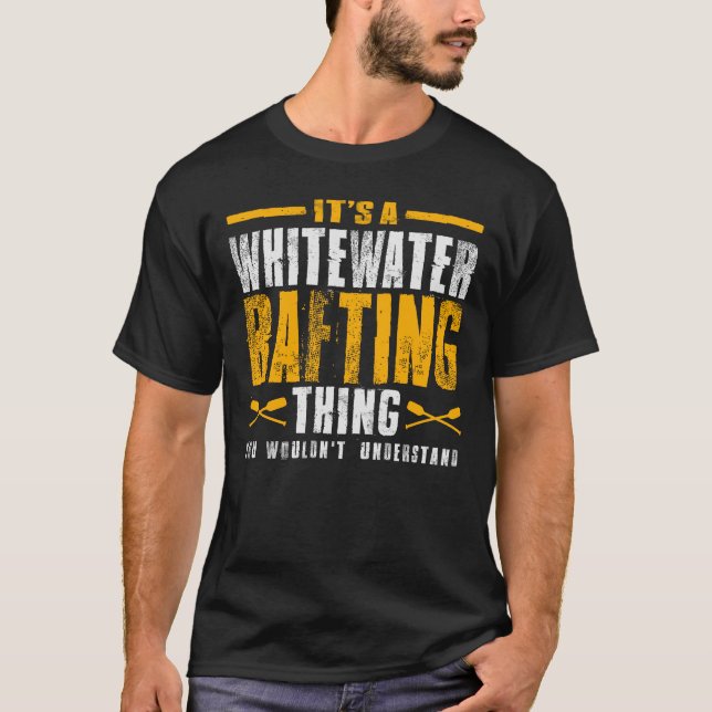 Es ist ein Whitewater Rafting Thing - Abenteuer T-Shirt (Vorderseite)