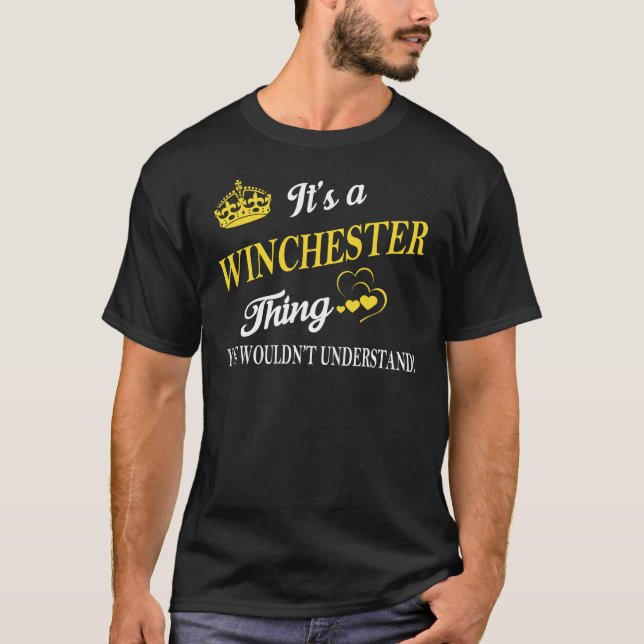 Es ist ein WINCHESTER, was man nicht verstehen wür T-Shirt (Vorderseite)