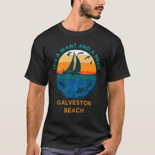 Es ist ein Woll und ein Need Galveston Beach Urlau T-Shirt