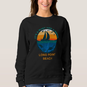 Es ist ein Woll und ein Need Long Point Beach Funn Sweatshirt