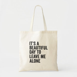 Es ist ein wunderschöner Tag, mir ein alleinerwöhn Tragetasche